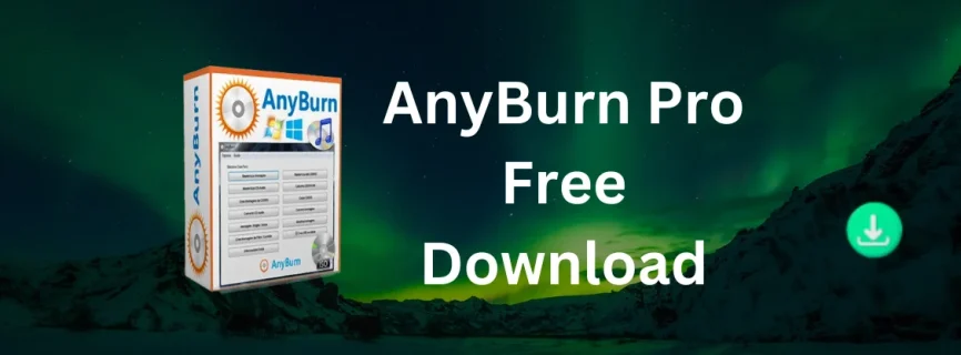 AnyBurn Pro Free Download 6.2