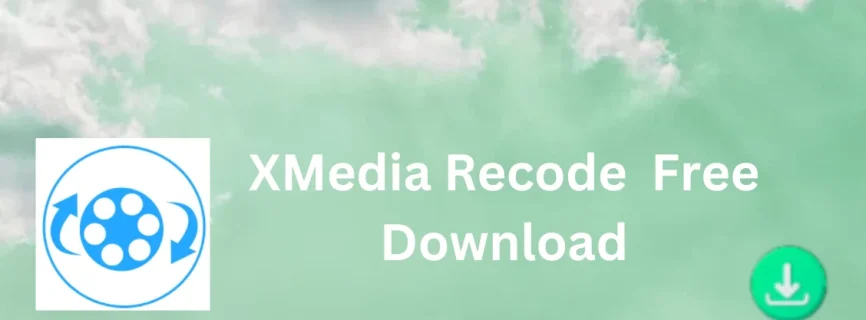 XMedia Recode Free Download 3.6.0.1